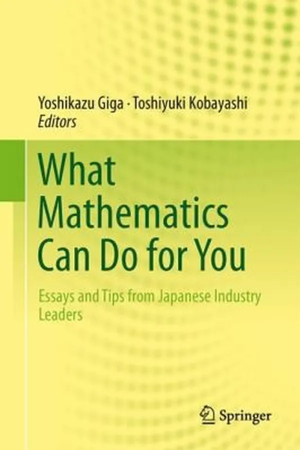 Capa de What Mathematics Can Do For You Essays And Tips From Japanese Industry Leaders