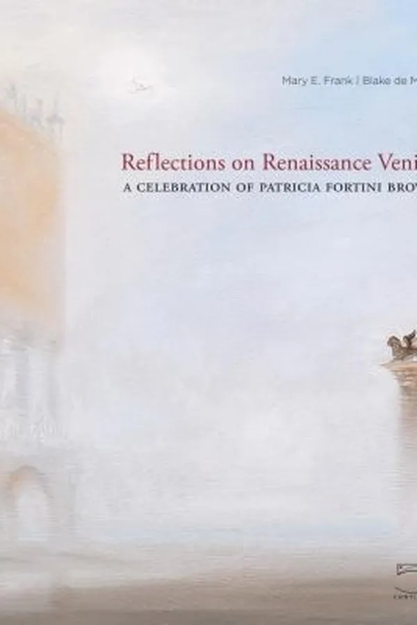 Capa de Reflections On Renaissance Venice A Celebration Of Patricia Fortini Brown