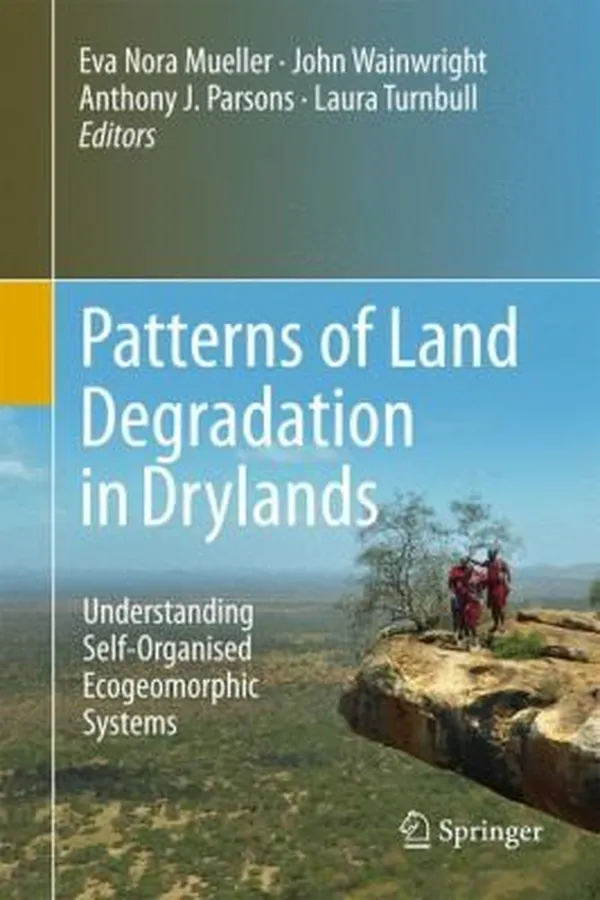 Capa de Patterns Of Land Degradation In Drylands Understanding Selforganised Ecogeomorphic Systems