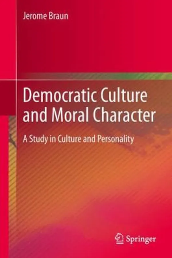 Capa de Democratic Culture And Moral Character A Study In Culture And Personality