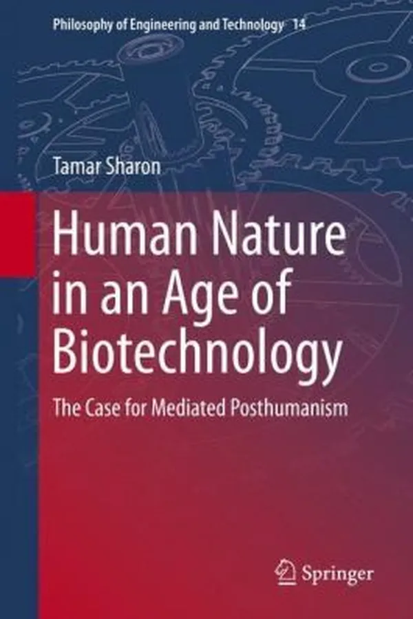 Capa de Human Nature In An Age Of Biotechnology The Case For Mediated Posthumanism