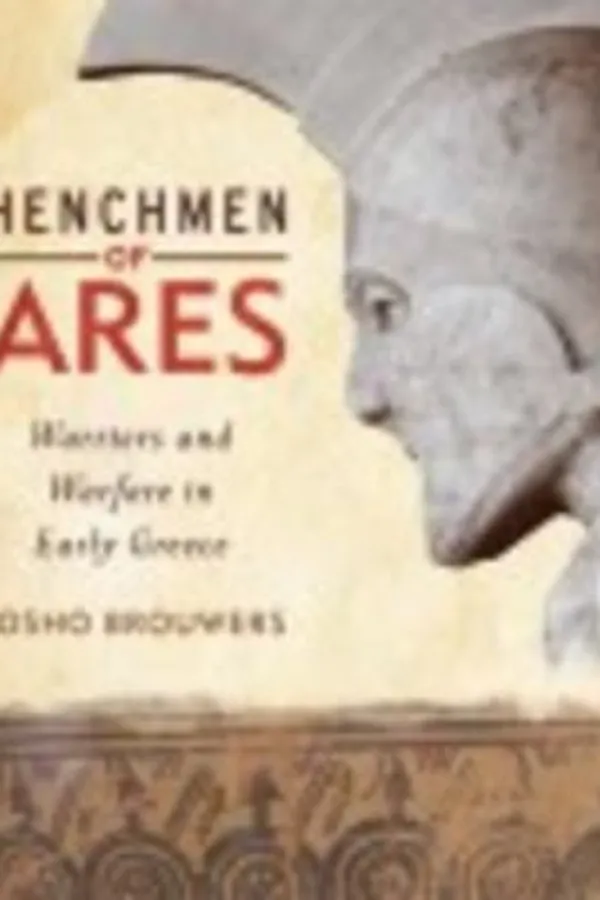 Capa de Henchmen Of Ares Warriors And Warfare In Early Greece
