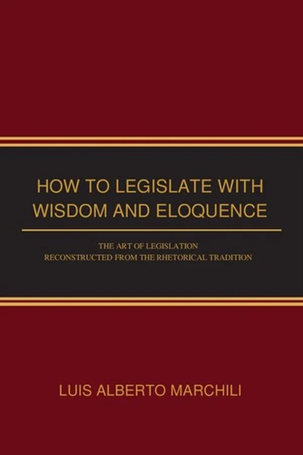 Capa de How to Legislate with Wisdom and Eloquence. The art of Legislation Reconstructed from The Rhetorical Tradition