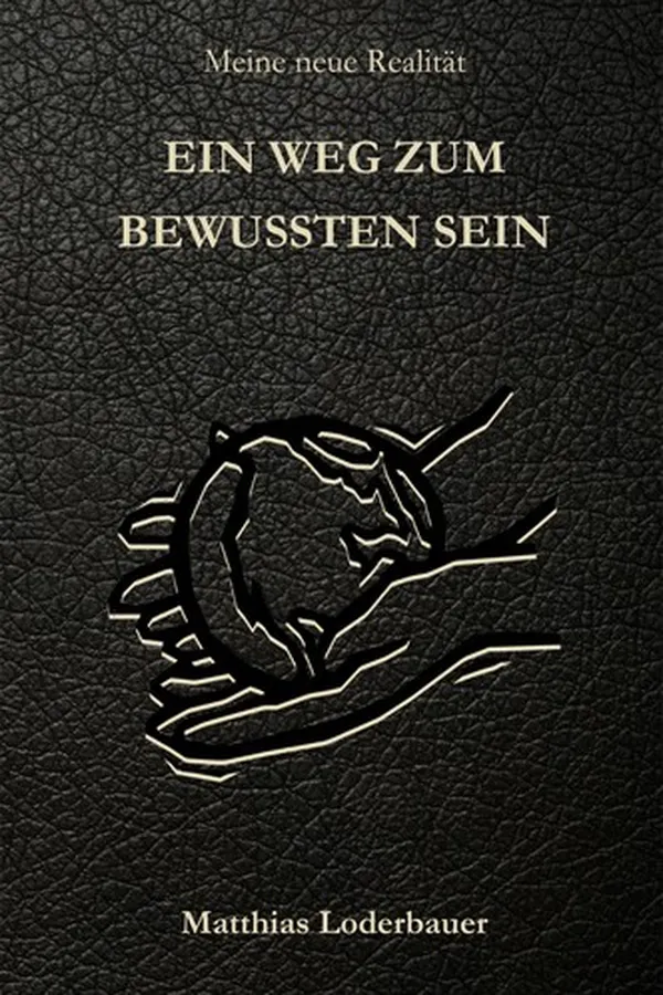 Capa de Ein Weg zum bewussten Sein - Meine neue Realität