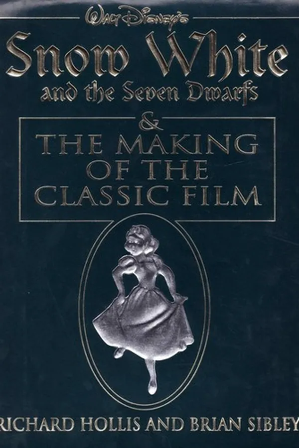 Capa de Walt Disney's Snow White and the Seven Dwarfs & The Making of the Classic Film