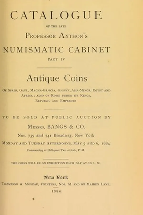 Capa de Catalogue of the Late Professor Anthon's Numismatic Cabinet Part IV, Antique Coins or Spain, Gaul, Magna-Graecia, Greece, Asia-Minor, Egypt and Africa; also of Rome under its Kings, Republic and Emperors