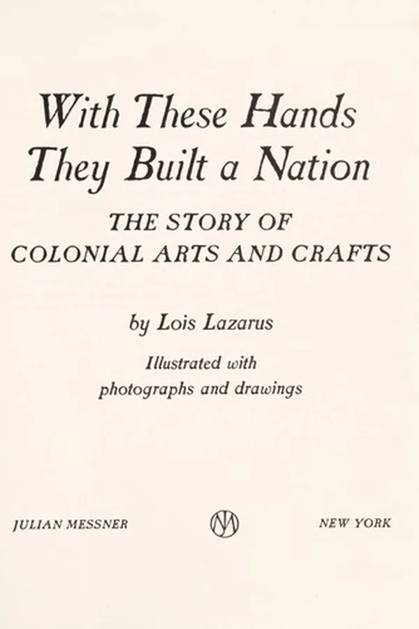 Capa de With these hands they built a nation; the story of colonial arts and crafts