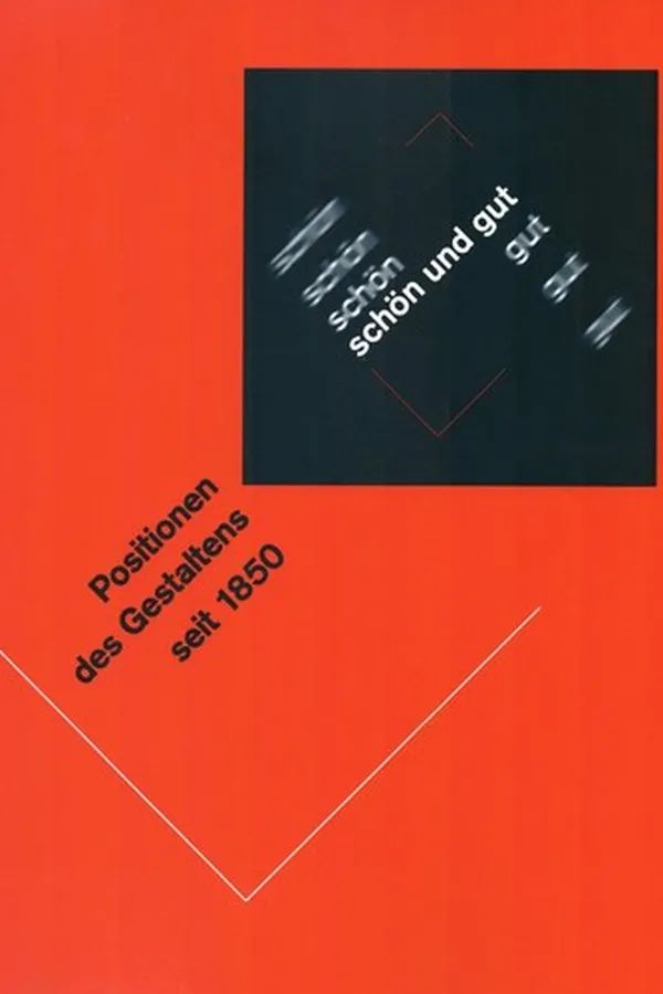Capa de Schön und Gut Positionen des Gestaltens seit 1850