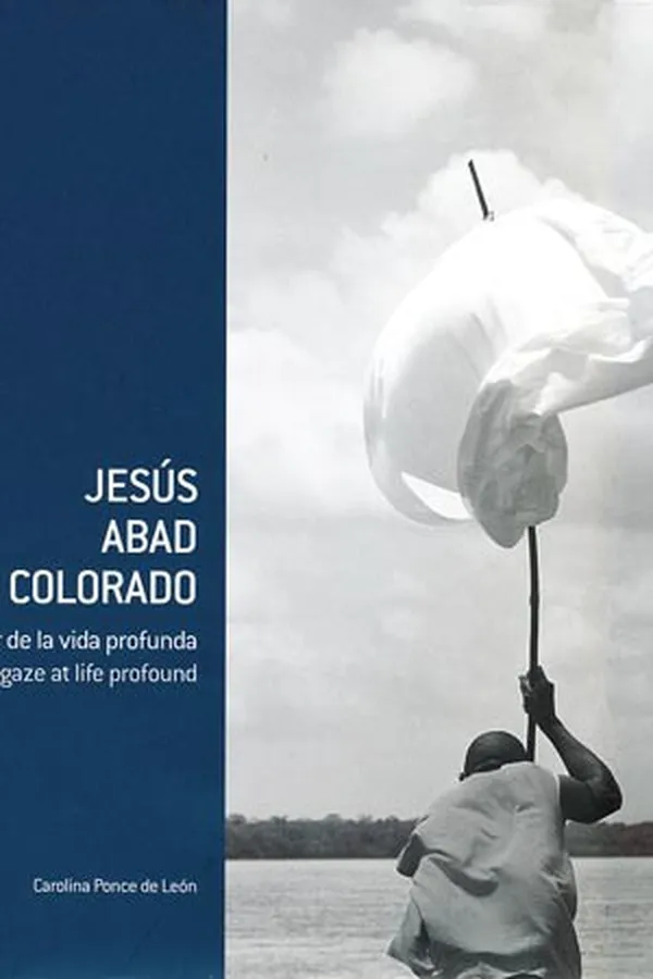 Capa de Jesús Abad Colorado : mirar de la vida profunda - 1. edición.