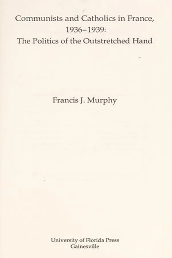 Capa de Communists and Catholics in France, 1936-1939