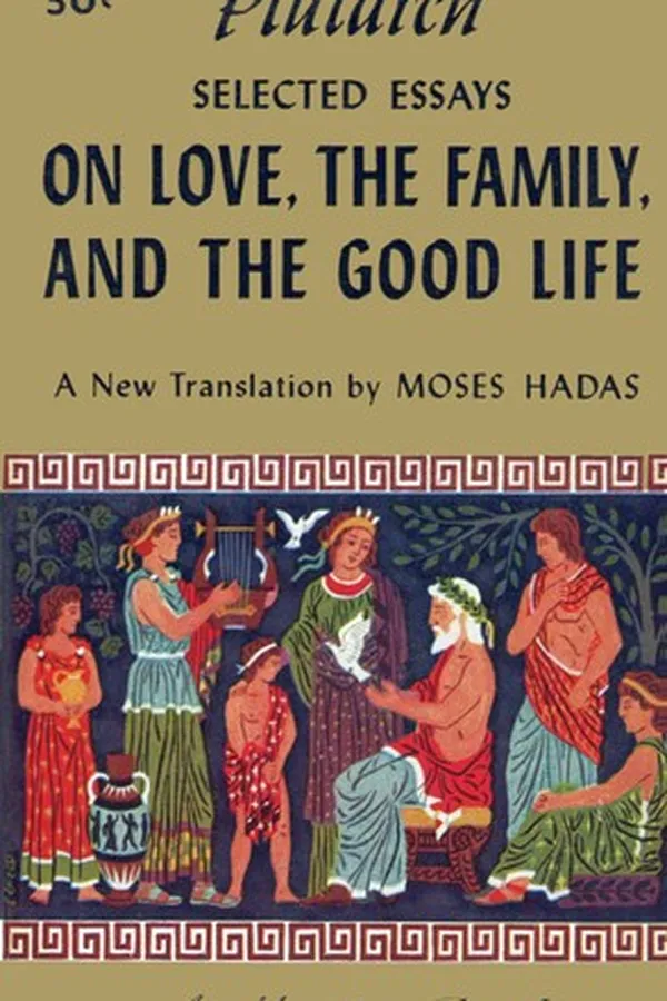 Capa de Plutarch - Selected Essays on Love, The Family and The Good Life