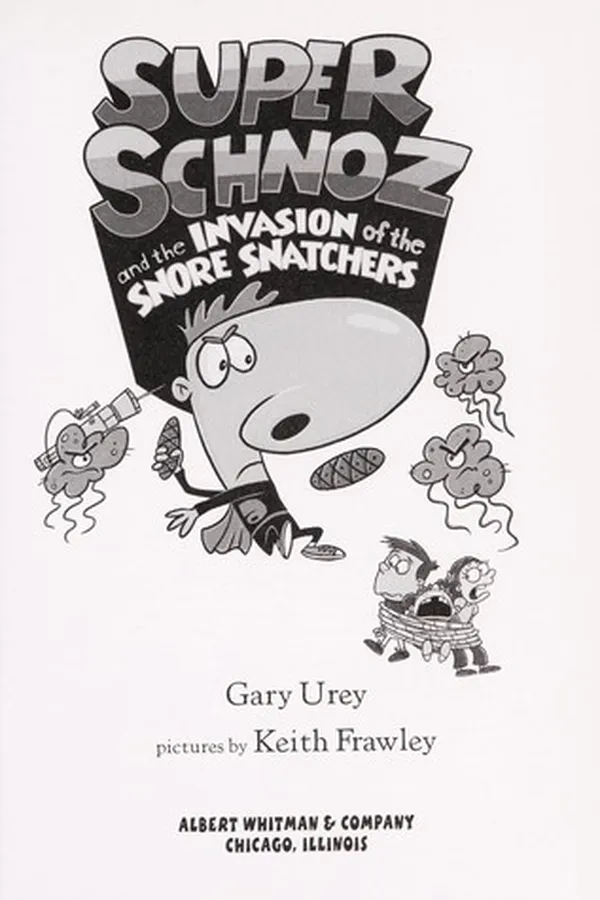 Capa de Super Schnoz and the invasion of the snore snatchers