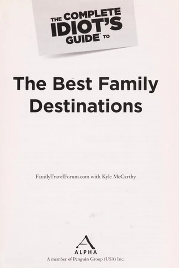 Capa de The complete idiot's guide to the best family destinations