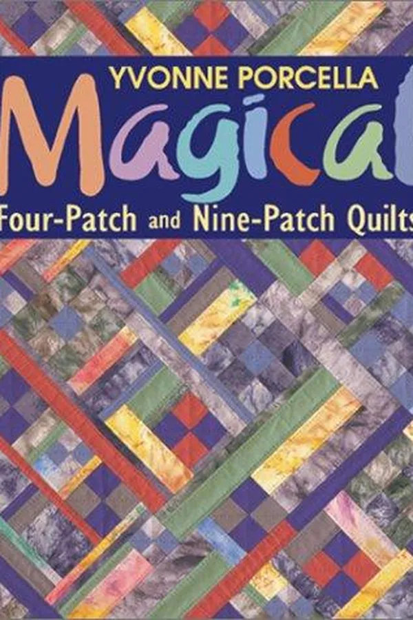 Capa de Magical Four-Patch and Nine-Patch Quilts