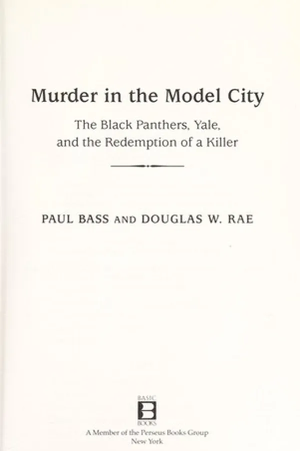 Capa de Murder in the model city : the Black Panthers, Yale, and the redemption of a killer