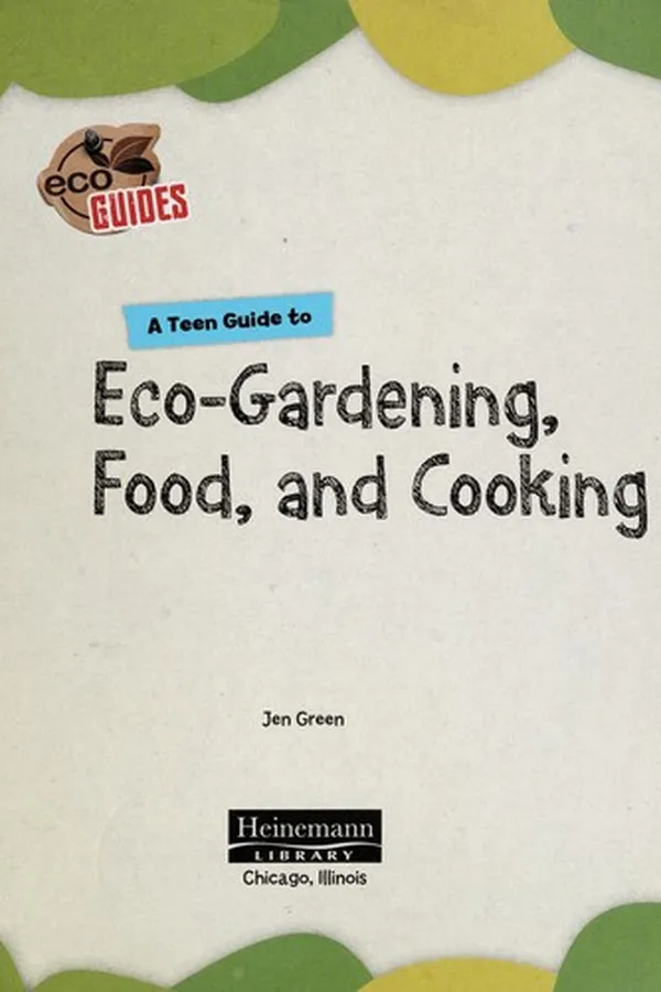 Capa de A teen guide to eco-gardening, food, and cooking