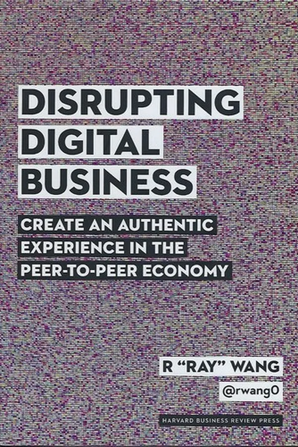 Capa de Disrupting digital business : create an authentic experience in the peer-to-peer economy