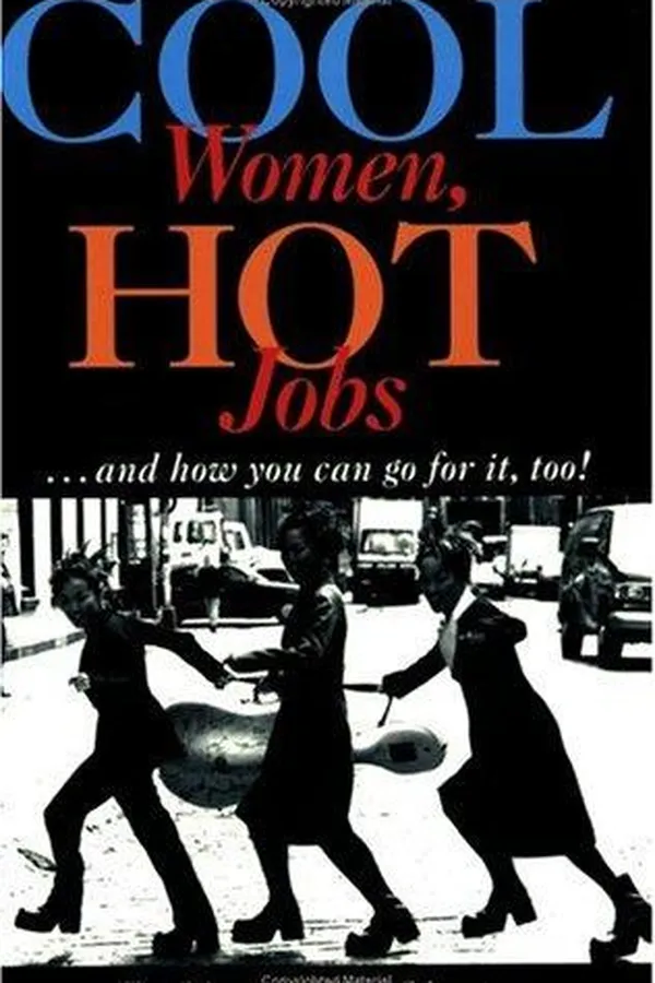 Capa de Cool women, hot jobs ... and how you can go for it, too!