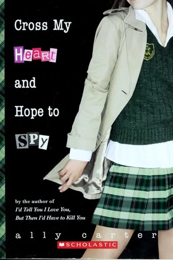 Capa de Cross My Heart and Hope to Spy (Gallagher Girls #2)