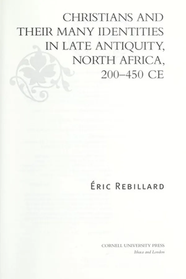 Capa de Christians and their many identities in late antiquity, North Africa, 200-450 CE