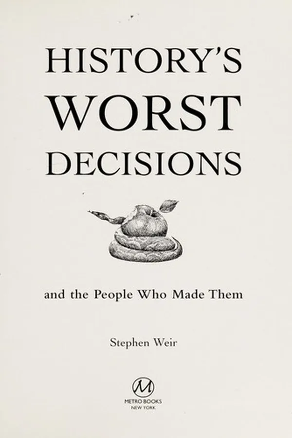 Capa de History's worst decisions and the people who made them