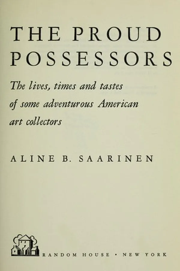 Capa de The proud possessors : the lives, times, and tastes of some adventurous American art collectors