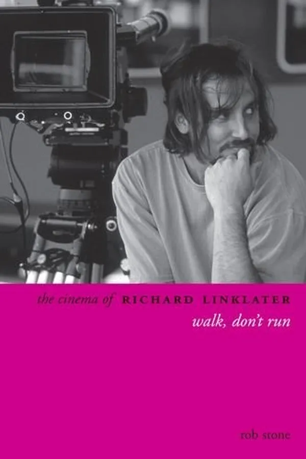 Capa de The Cinema of Richard Linklater: Walk, Don't Run (Directors' Cuts)