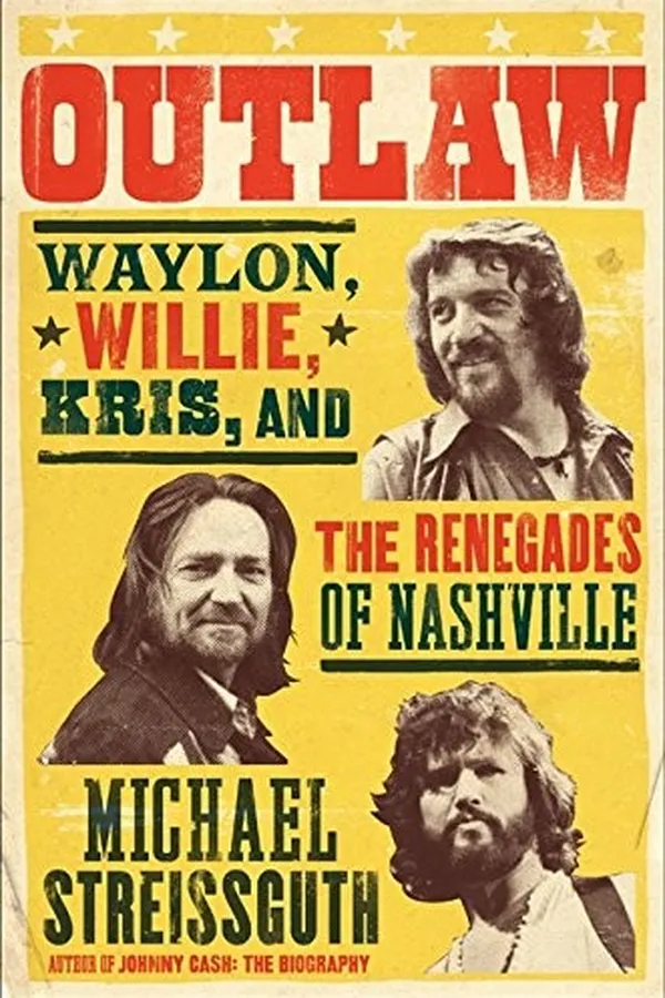 Capa de Outlaw: Waylon, Willie, Kris, and the Renegades of Nashville