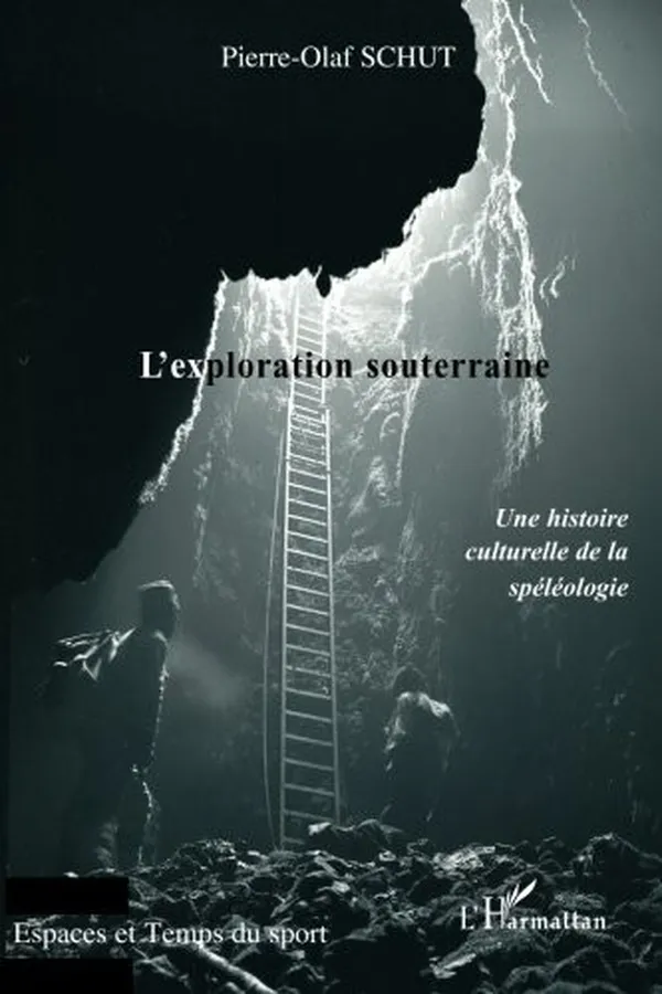 Capa de L'exploration souterraine: Une histoire culturelle de la spéléologie (French Edition)