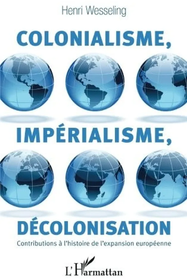 Capa de Colonialisme, impérialisme, décolonisation: Contributions à l'histoire de l'expansion européenne (French Edition)