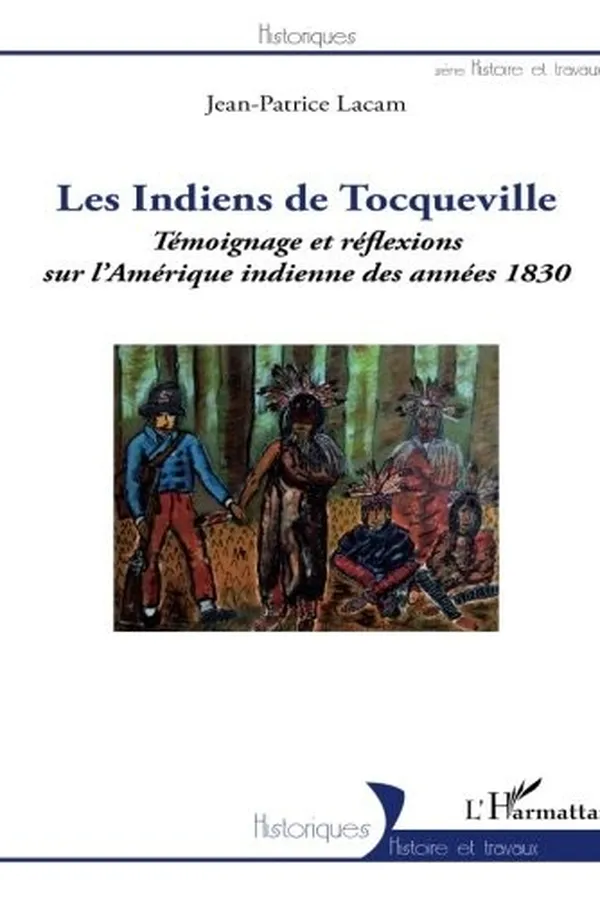 Capa de Les indiens de Tocqueville: Témoignage et réflexions sur l'Amérique indienne des années 1830 (French Edition)