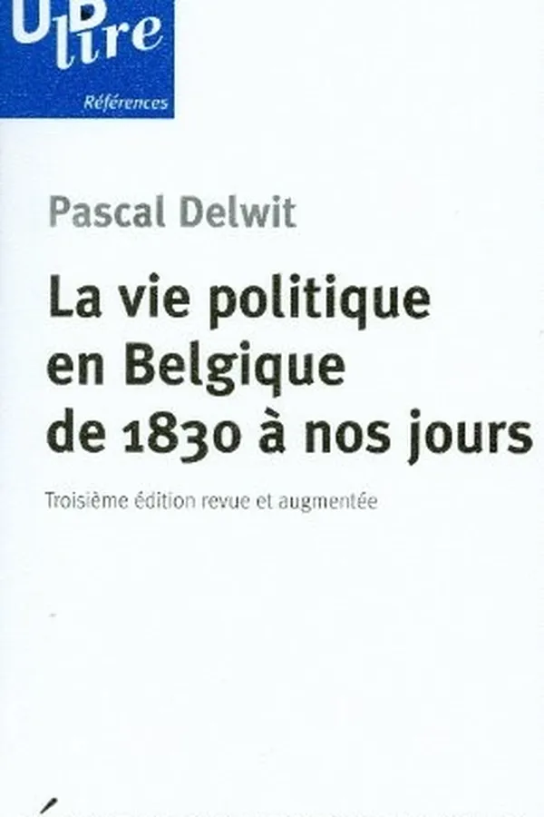 Capa de La vie politique en Belgique de 1830 à nos jours