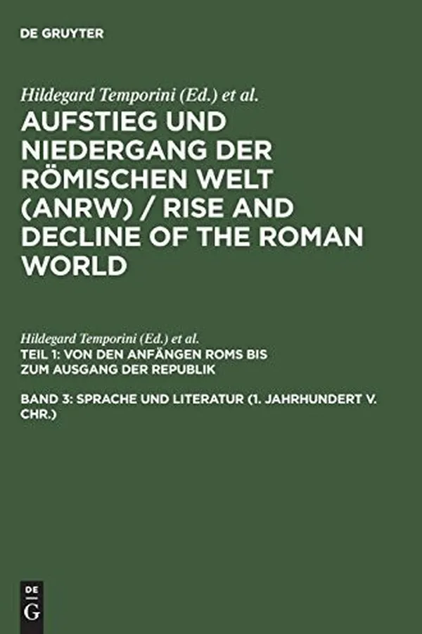 Capa de Aufstieg und Niedergang der römischen Welt (ANRW)/Rise and Decline of the Roman World, Band 3, Sprache und Literatur (1. Jahrhundert v. Chr.) (German Edition)