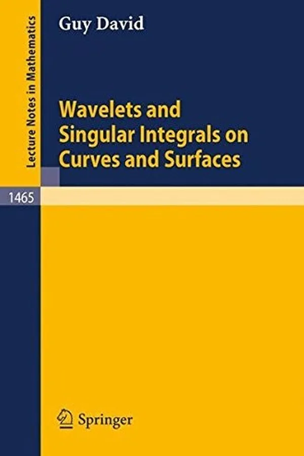 Capa de Wavelets and Singular Integrals on Curves and Surfaces (Lecture Notes in Mathematics, Vol. 1465)