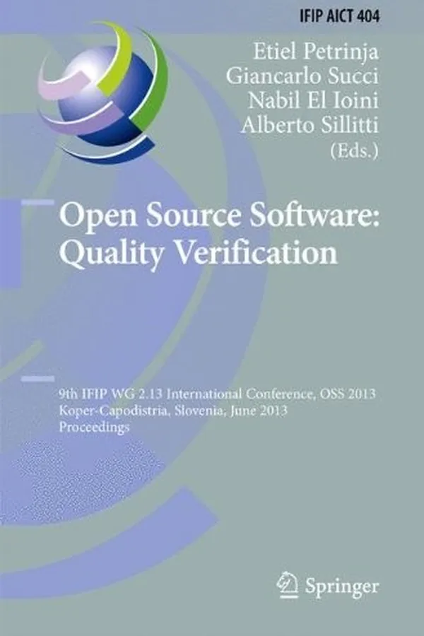 Capa de Open Source Software: Quality Verification: 9th IFIP WG 2.13 International Conference, OSS 2013, Koper-Capodistria, Slovenia, June 25-28, 2013, ... in Information and Communication Technology)