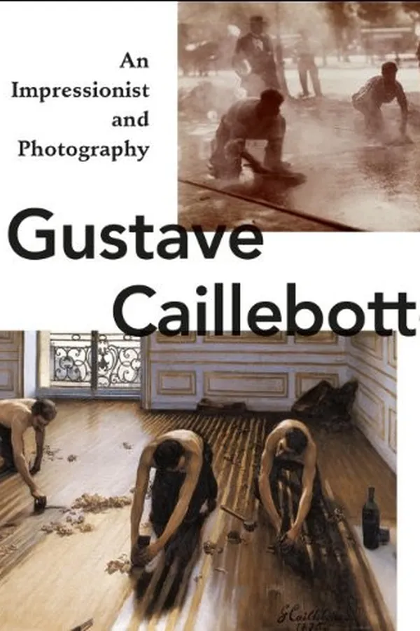 Capa de Gustave Caillebotte: An Impressionist and Photography