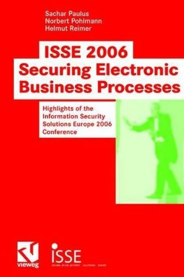 Capa de ISSE 2006 Securing Electronic Business Processes: Highlights of the Information Security Solutions Europe 2006 Conference