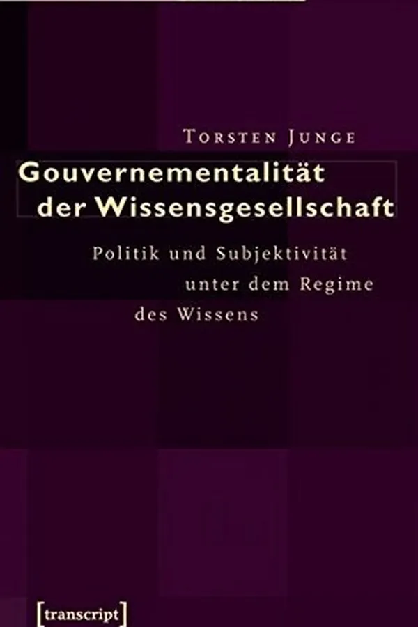 Capa de Gouvernementalität der Wissensgesellschaft