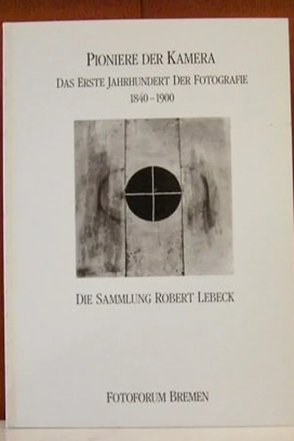 Capa de Pioniere der Kamera: Das erste Jahrhundert der Fotografie, 1840-1900 (German Edition)