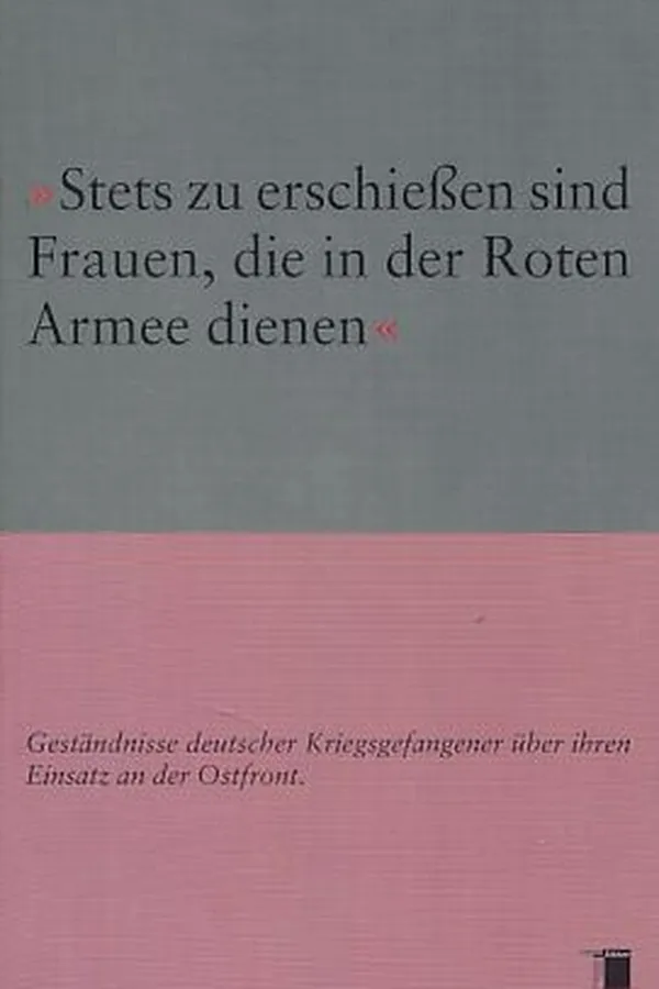 Capa de „Stets zu erschießen sind Frauen, die in der Roten Armee dienen“