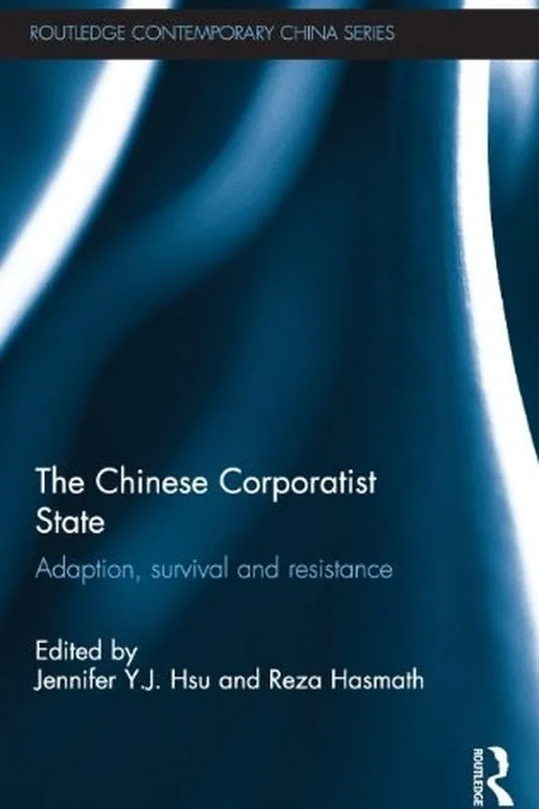Capa de The Chinese Corporatist State: Adaption, Survival and Resistance (Routledge Contemporary China Series)