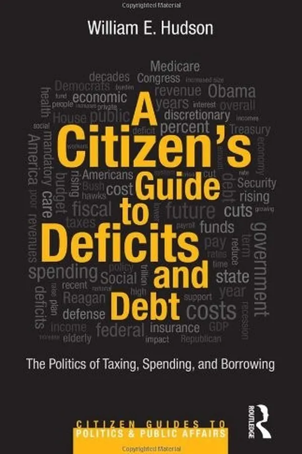 Capa de A Citizen's Guide to Deficits and Debt: The Politics of Taxing, Spending, and Borrowing (Citizen Guides to Politics and Public Affairs)