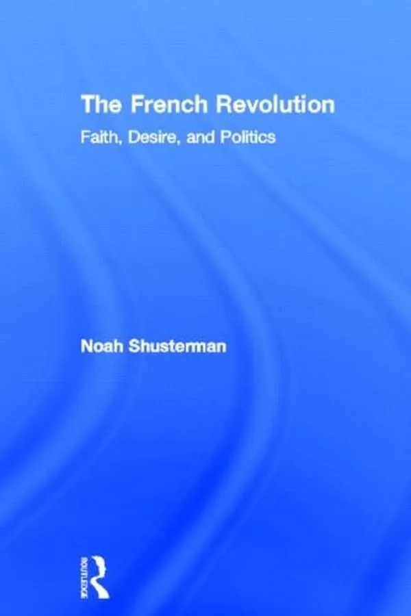 Capa de The French Revolution: Faith, Desire and Politics