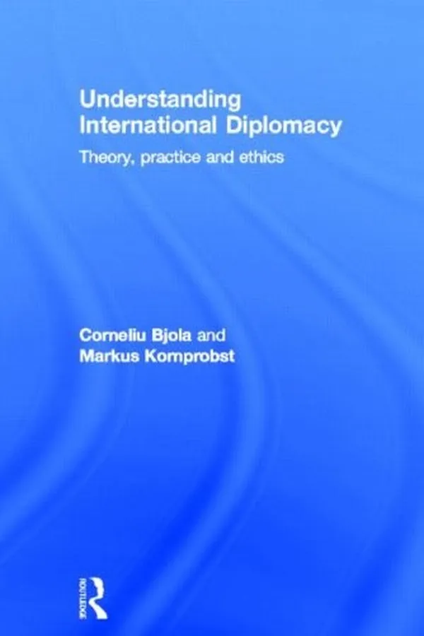 Capa de Understanding International Diplomacy: Theory, Practice and Ethics