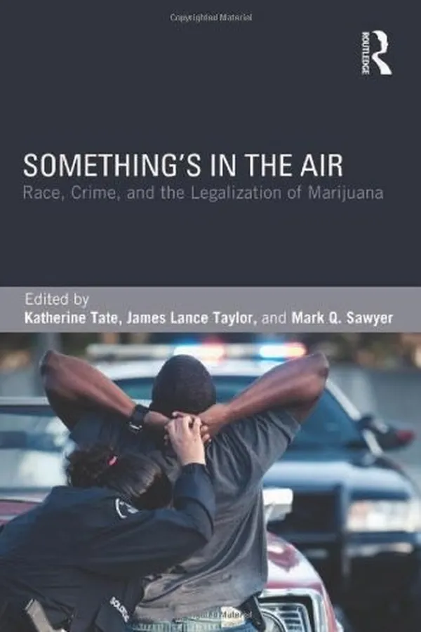 Capa de Something's in the Air: Race, Crime, and the Legalization of Marijuana