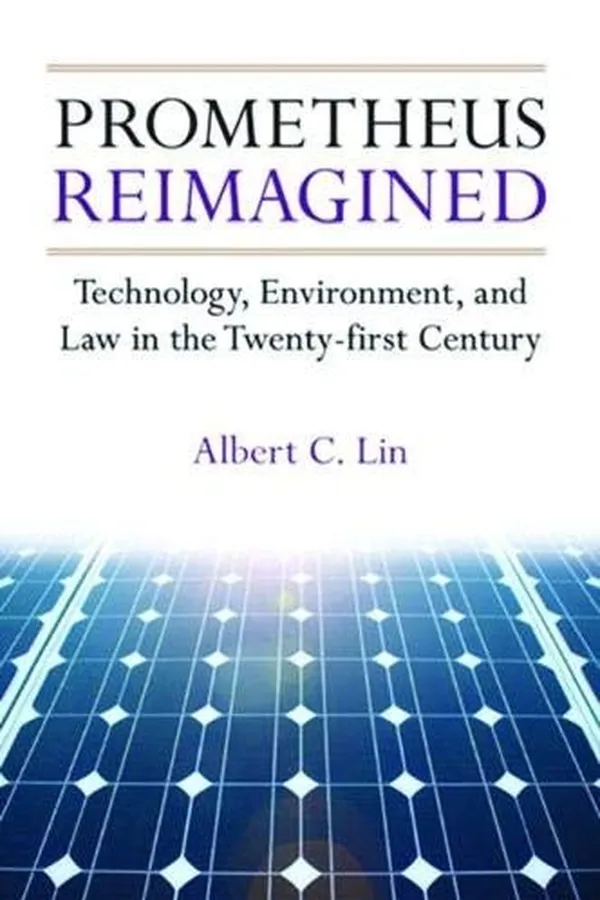 Capa de Prometheus Reimagined: Technology, Environment, and Law in the Twenty-first Century