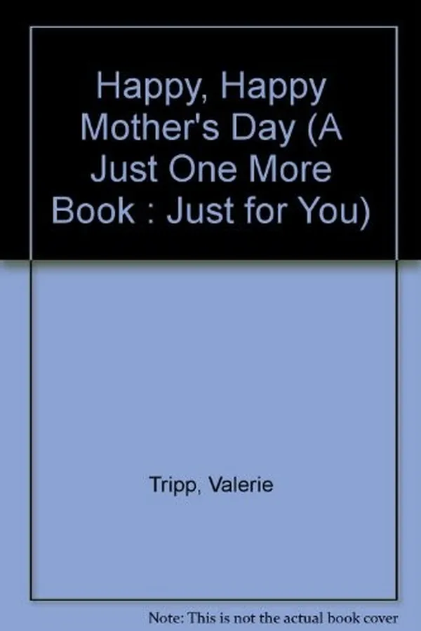 Capa de Happy, Happy Mother's Day (A Just One More Book : Just for You)