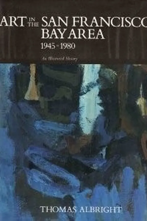 Capa de Art in the San Francisco Bay area, 1945-1980