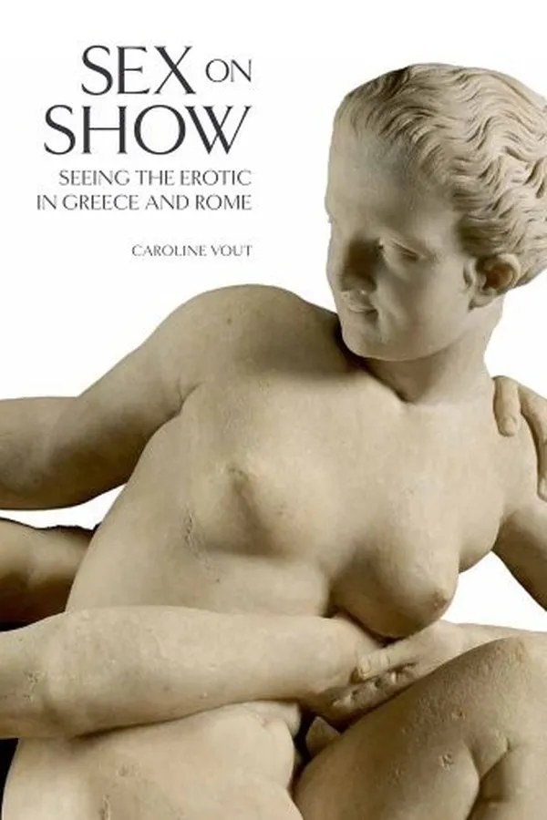 Capa de Sex on Show: Seeing the Erotic in Greece and Rome