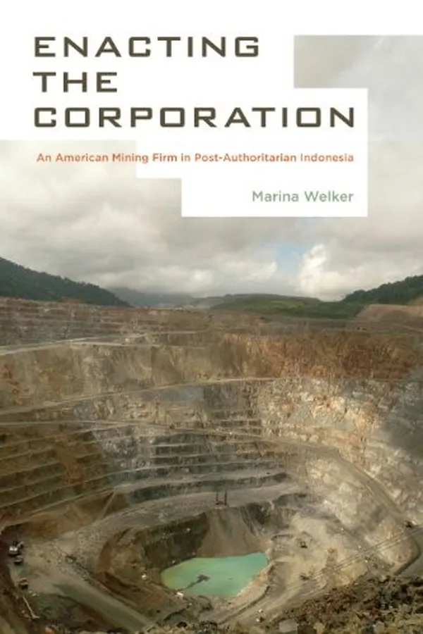 Capa de Enacting the Corporation: An American Mining Firm in Post-Authoritarian Indonesia
